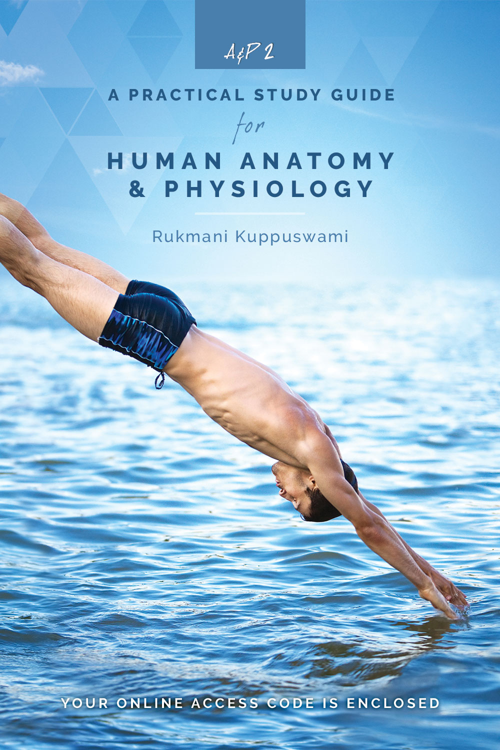 A Practical Study Guide for Human Anatomy & Physiology II: Rukmani Kuppuswami